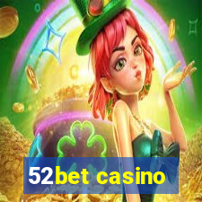 52bet casino